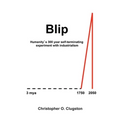 Blip: Humanity's 300 year self-terminating experiment with industrialism - Paperback