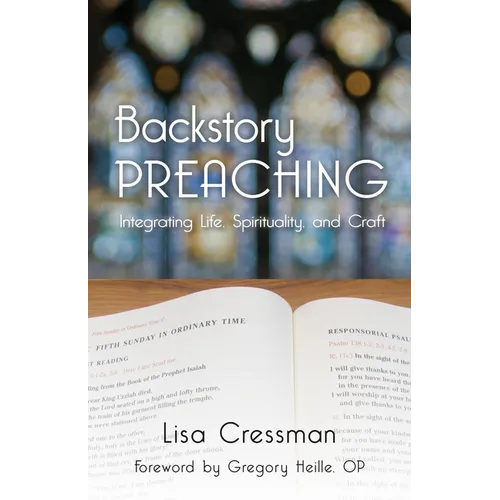 Backstory Preaching: Integrating Life, Spirituality, and Craft - Paperback
