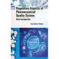 Regulatory Aspects of Pharmaceutical Quality System: Brief Introduction