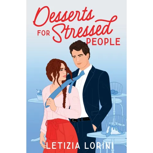 Desserts for Stressed People: A Secret Identity Romantic Comedy - Paperback