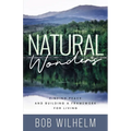 Natural Wonders: Finding Peace and Building a Framework for Living - Paperback