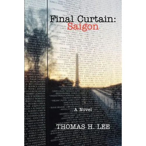 Final Curtain: Saigon: A Novel