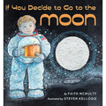 If You Decide to Go to the Moon - Hardcover