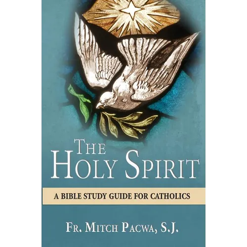 The Holy Spirit: A Bible Study Guide for Catholics - Paperback
