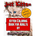 Just Kitten: Kitten Coloring Book for Adults By ColorMeMerry - Paperback