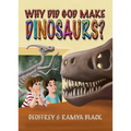 Why Did God Make Dinosaurs? - Hardcover