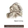 Wigwam Evenings - Hardcover