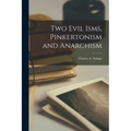 Two Evil Isms, Pinkertonism and Anarchism