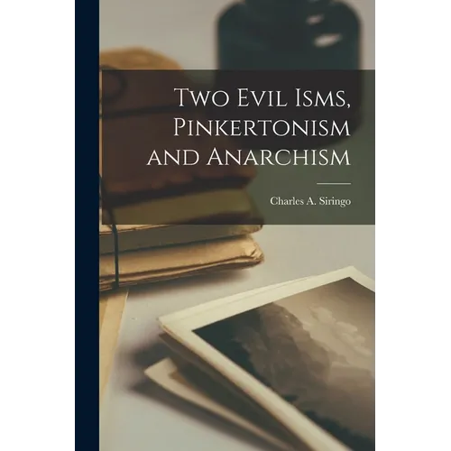 Two Evil Isms, Pinkertonism and Anarchism