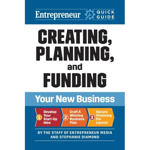 Creating, Planning, and Funding Your New Business - Paperback