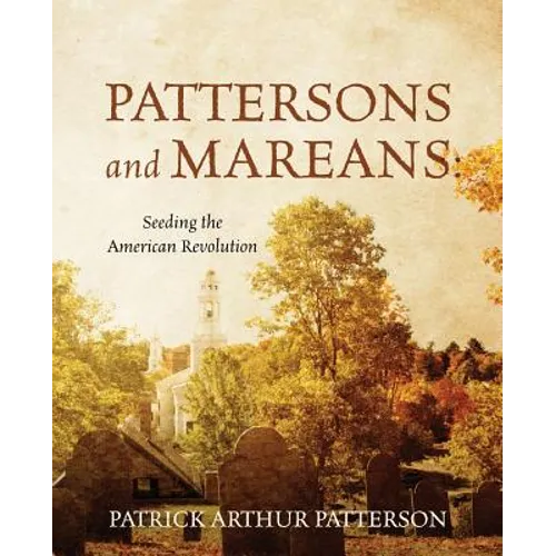 Pattersons and Mareans: Seeding the American Revolution