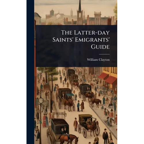 The Latter-day Saints' Emigrants' Guide