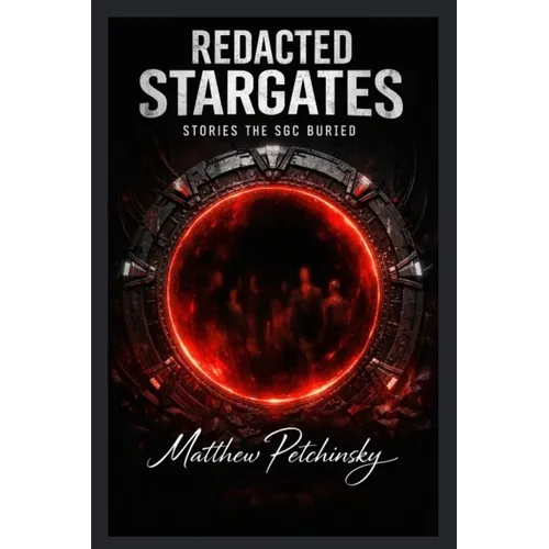 Redacted Stargates: Stories the SGC Buried