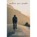 when we wake, New Poems - Paperback