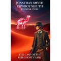 Jonathan Smyth Cowboy Sleuth: The Case of the Red Ghost Camel - Paperback