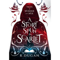A Story Spun in Scarlet - Hardcover