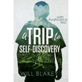 A Trip to Self-Discovery: With Ayahuasca Tea - Paperback