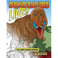 Dinosaurs Live!: The Ultimate Coloring Adventure! - Paperback