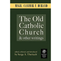 The Old Catholic Church and Other Writings - Paperback