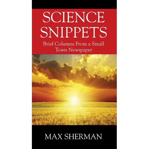 Science Snippets: Brief columns from a small town newspaper - Paperback