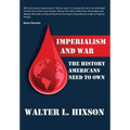 Imperialism and War: The History Americans Need to Own