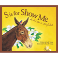 S Is for Show Me: A Missouri Alphabet - Hardcover