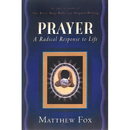 Prayer: A Radical Response to Life - Paperback