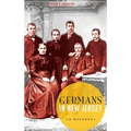 Germans in New Jersey: A History