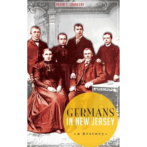 Germans in New Jersey: A History