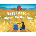 Easy Lesson Learned The Hard Way - Paperback