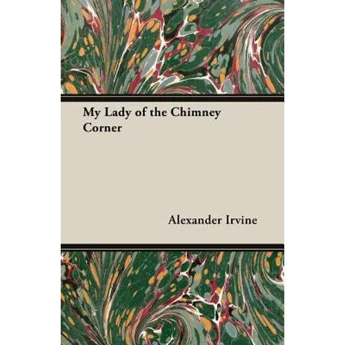 My Lady of the Chimney Corner - Paperback