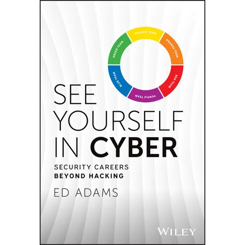 See Yourself in Cyber: Security Careers Beyond Hacking - Hardcover