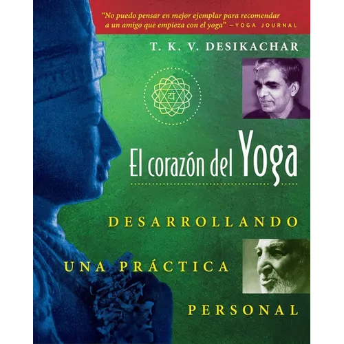 El Corazón del Yoga: Desarrollando Una Práctica Personal - Paperback