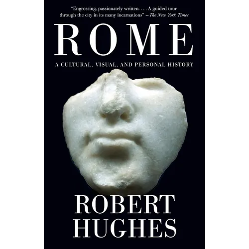 Rome: A Cultural, Visual, and Personal History - Paperback