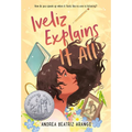 Iveliz Explains It All: (Newbery Honor Award Winner) - Paperback