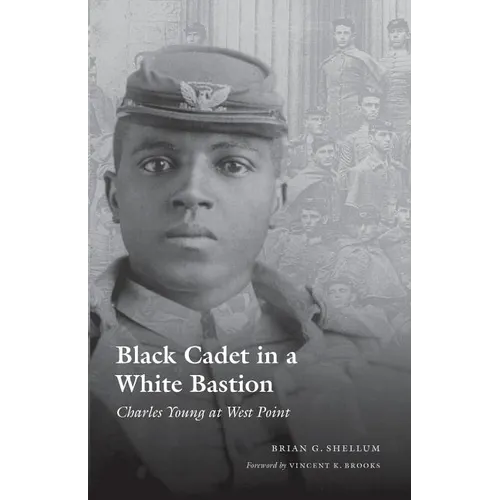 Black Cadet in a White Bastion: Charles Young at West Point - Paperback