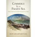 Commerce by a Frozen Sea: Native Americans and the European Fur Trade