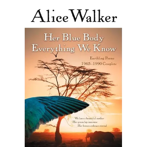 Her Blue Body Everything We Know: Earthling Poems 1965-1990 Complete - Paperback