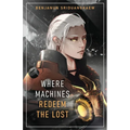 Where Machines Redeem the Lost - Paperback