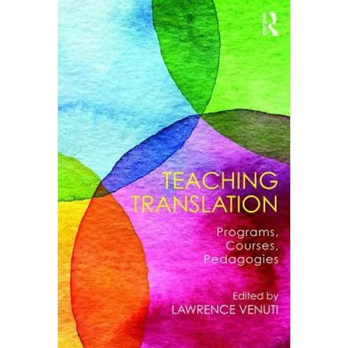 Teaching Translation: Programs, courses, pedagogies - Paperback