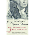 George Washington's Expense Account: Gen. George Washington and Marvin Kitman, Pfc. (Ret.)