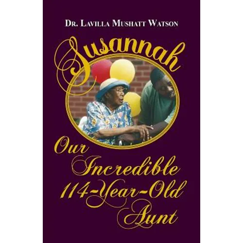 Susannah Our Incredible 114-Year-Old Aunt - Paperback