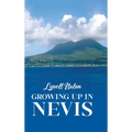 Growing Up in Nevis - Hardcover