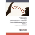 Levodopa and Carbidopa Controlled Release Matrix Tablets - Paperback
