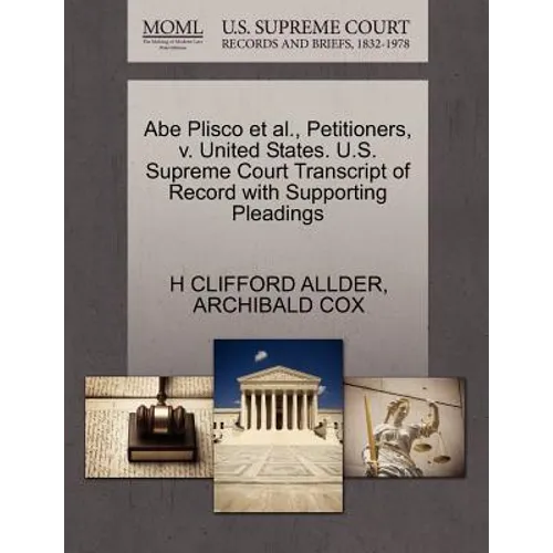 Abe Plisco Et Al., Petitioners, V. United States. U.S. Supreme Court Transcript of Record with Supporting Pleadings