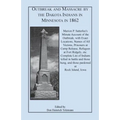 Outbreak and Massacre by the Dakota Indians in Minnesota in 1862: Marion P. Satterlee's Minute Account of the Outbreak, with Exact Locations, Names of