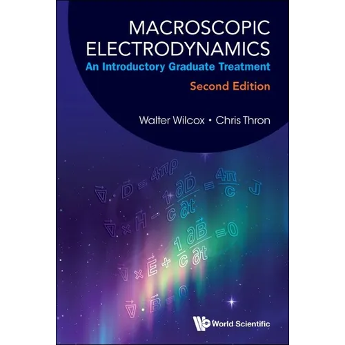 Macroscopic Electrodynamics: An Introductory Graduate Treatment (Second Edition) - Paperback