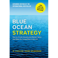 Blue Ocean Strategy, Expanded Edition: How to Create Uncontested Market Space and Make the Competition Irrelevant - Hardcover