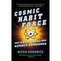 Cosmic Habit Force: How to Discover and Use Nature's Superpower - Paperback