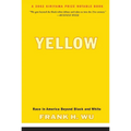 Yellow: Race in America Beyond Black and White - Paperback